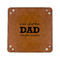 Father's Day Quotes & Sayings 6" x 6" Leatherette Snap Up Tray - FLAT FRONT