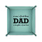 Father's Day Quotes & Sayings 6" x 6" Teal Leatherette Snap Up Tray - FOLDED UP