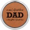 Father's Day Quotes & Sayings Cognac Leatherette Round Coasters w/ Silver Edge - Single