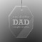 Father's Day Quotes & Sayings Engraved Glass Ornaments - Octagon
