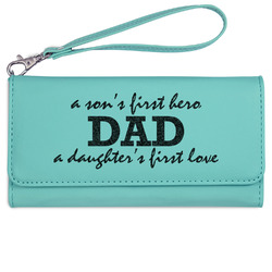Father's Day Quotes & Sayings Ladies Leatherette Wallet - Laser Engraved- Teal