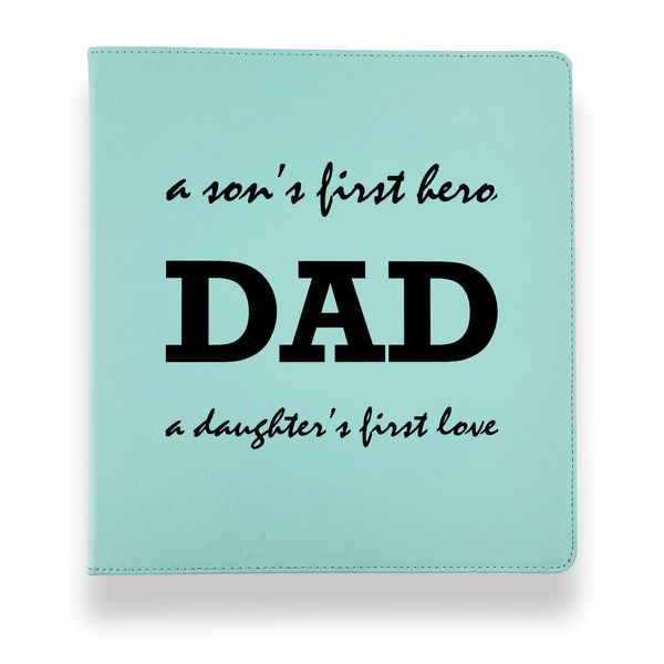 Custom Father's Day Quotes & Sayings Leather Binder - 1" - Teal