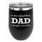 Father's Day Quotes & Sayings Stainless Wine Tumblers - Black - Double Sided - Front