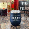 Father's Day Quotes & Sayings Stainless Wine Tumblers - Navy - Single Sided - In Context