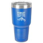 Camping Quotes & Sayings 30 oz Stainless Steel Tumbler - Royal Blue - Single-Sided