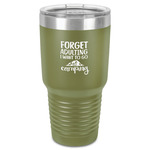 Camping Quotes & Sayings 30 oz Stainless Steel Tumbler - Olive - Single-Sided