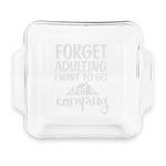 Camping Quotes & Sayings Glass Cake Dish with Truefit Lid - 8in x 8in