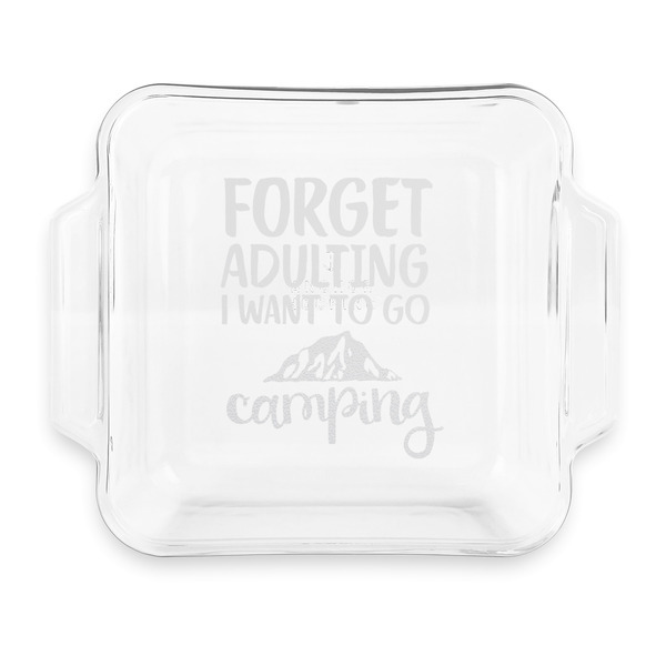 Custom Camping Quotes & Sayings Glass Cake Dish with Truefit Lid - 8in x 8in