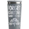 Camping Quotes & Sayings Grey RTIC Everyday Tumbler - 28 oz. - Close Up
