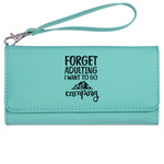 Camping Quotes & Sayings Ladies Leatherette Wallet - Laser Engraved- Teal