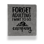 Camping Quotes & Sayings Leather Binder - 1" - Grey