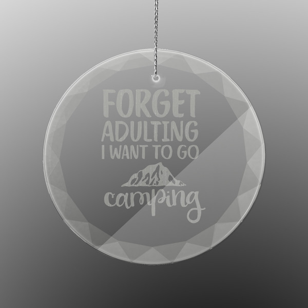 Camping Quotes & Sayings (Shape) Engraved Glass Ornament - Round (Front)