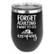 Camping Quotes & Sayings Stainless Wine Tumblers - Black - Single Sided - Front