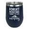 Camping Quotes & Sayings Stainless Wine Tumblers - Navy - Single Sided - Front