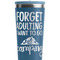 Camping Quotes & Sayings Steel Blue RTIC Everyday Tumbler - 28 oz. - Close Up