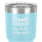 Aunt Quotes and Sayings 30 oz Stainless Steel Ringneck Tumbler - Teal - Close Up