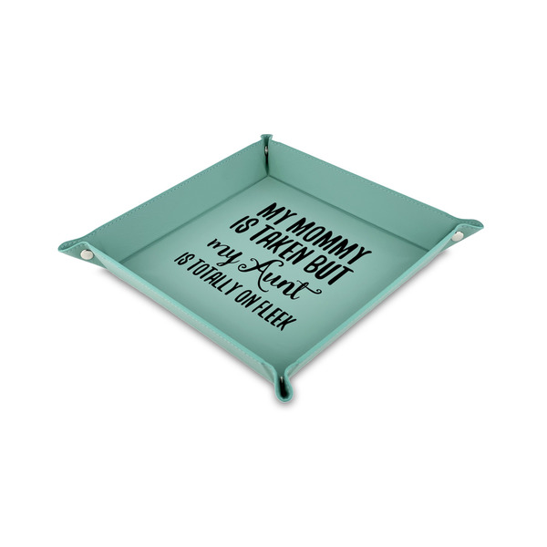 Custom Aunt Quotes and Sayings 6" x 6" Teal Faux Leather Valet Tray