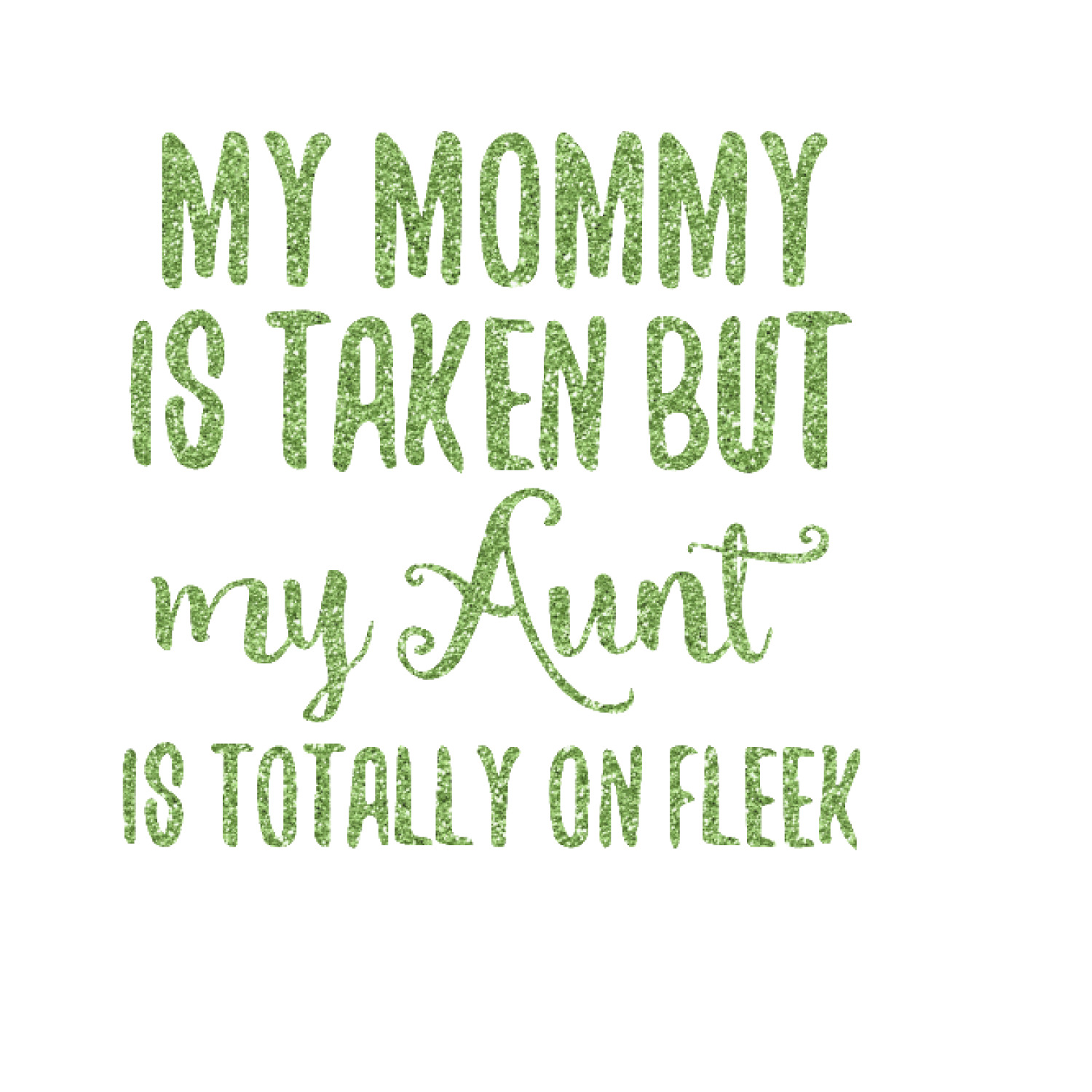 Aunt Quotes and Sayings Glitter Iron On Transfer- Custom Sized ...