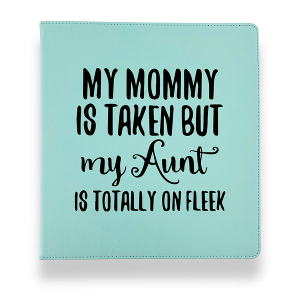Custom Aunt Quotes and Sayings Leather Binder - 1" - Teal