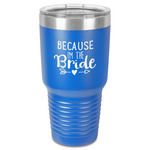 Bride / Wedding Quotes and Sayings 30 oz Stainless Steel Tumbler - Royal Blue - Single-Sided