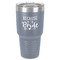 Bride / Wedding Quotes and Sayings 30 oz Stainless Steel Tumbler - Grey - Single-Sided