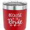 Bride / Wedding Quotes and Sayings 30 oz Stainless Steel Ringneck Tumbler - Red - CLOSE UP