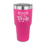 Bride / Wedding Quotes and Sayings 30 oz Stainless Steel Tumbler - Pink - Single Sided