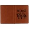 Bride / Wedding Quotes and Sayings Cognac Leather Passport Holder Outside Single Sided - Apvl