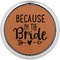 Bride / Wedding Quotes and Sayings Cognac Leatherette Round Coasters w/ Silver Edge - Single
