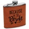 Bride / Wedding Quotes and Sayings Cognac Leatherette Wrapped Stainless Steel Flask