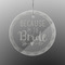 Bride / Wedding Quotes and Sayings Engraved Glass Ornament - Round (Front)