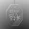 Bride / Wedding Quotes and Sayings Engraved Glass Ornaments - Octagon
