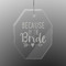 Bride / Wedding Quotes and Sayings Engraved Glass Ornament - Octagon