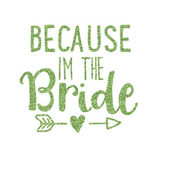 Bride / Wedding Quotes and Sayings Glitter Iron On Transfer - Up to 20"x12" (Personalized)