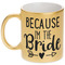 Bride / Wedding Quotes and Sayings Gold Mug - Main