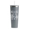 Bride / Wedding Quotes and Sayings Grey RTIC Everyday Tumbler - 28 oz. - Front