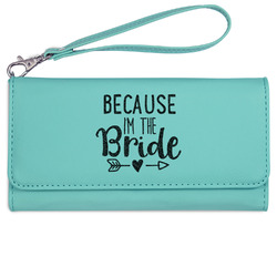 Bride / Wedding Quotes and Sayings Ladies Leatherette Wallet - Laser Engraved- Teal