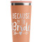 Bride / Wedding Quotes and Sayings Peach RTIC Everyday Tumbler - 28 oz. - Close Up