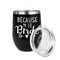 Bride / Wedding Quotes and Sayings Stainless Wine Tumblers - Black - Double Sided - Alt View