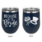Bride / Wedding Quotes and Sayings Stainless Wine Tumblers - Navy - Double Sided - Approval