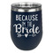 Bride / Wedding Quotes and Sayings Stemless Stainless Steel Wine Tumbler - Navy - Double Sided
