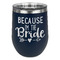 Bride / Wedding Quotes and Sayings Stemless Stainless Steel Wine Tumbler - Navy - Single Sided