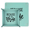 Bride / Wedding Quotes and Sayings Teal Faux Leather Valet Trays - PARENT MAIN