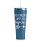 Fall Quotes and Sayings Steel Blue RTIC Everyday Tumbler - 28 oz. - Front