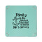 Family Quotes and Sayings 6" x 6" Teal Leatherette Snap Up Tray - APPROVAL