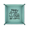 Family Quotes and Sayings 6" x 6" Teal Leatherette Snap Up Tray - FOLDED UP