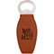 Heart Quotes and Sayings Leatherette Bottle Opener