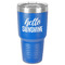 Hello Quotes and Sayings 30 oz Stainless Steel Tumbler - Royal Blue - Single-Sided