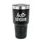 Hello Quotes and Sayings 30 oz Stainless Steel Tumbler - Black - Single Sided