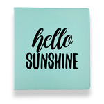Hello Quotes and Sayings Leather Binder - 1" - Teal